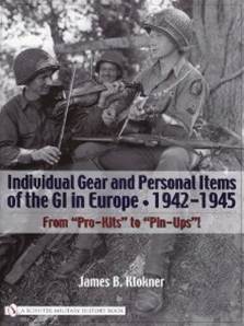Individual Gear And Personal Items Of The GI In Europe 1942-45.