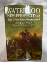 Waterloo New Perspectives-The Great Battle Reappraised