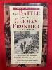 A Traveller's Guide To The Battle For The German Frontier 